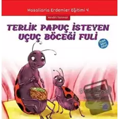 Terlik Papuç İsteyen Uçuç Böceği Fuli