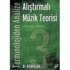 Terminolojiden Analize Alıştırmalı Müzik Teorisi 3A-Konular