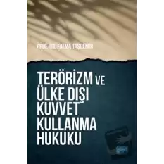 Terörizm ve Ülke Dışı Kuvvet Kullanma Hukuku