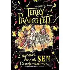 Terry Pratchett - Zamanı Ancak Sen Durdurabilirsin