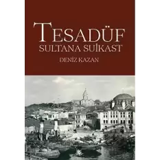 Tesadüf - Sultana Suikast