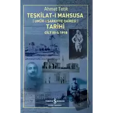 Teşkilat-ı Mahsusa (Umur-ı Sarkıyye Dairesi) Tarihi Cilt 3-1: 1918