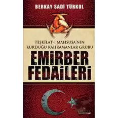 Teşkilat-ı Mahsusa’nın Kurduğu Kahramanlar Grubu Emirber Fedaileri