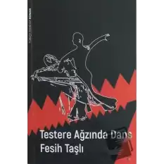 Testere Ağzında Dans