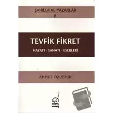 Tevfik Fikret Hayatı - Sanatı - Eserleri