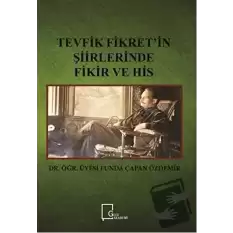 Tevfik Fikret’in Şiirlerinde Fikir ve His