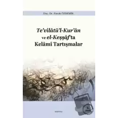 Te’vilatü’l-Kur’an ve el-Keşşaf’ta Kelami Tartışmalar