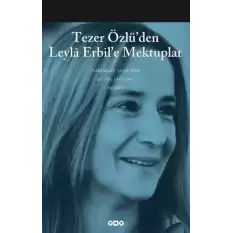 Tezer Özlü’den Leyla Erbil’e Mektuplar - Bütün Eserleri - 5