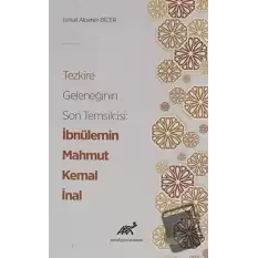 Tezkire Geleneğinin Son Temsilcisi: İbnülemin Mahmut Kemal İnal