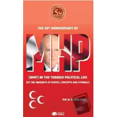 The 50th Anniversary Of Mhp (NMP) In The Turkish Political Life (BY The Highlights Of Events, Concepts And Symbols)