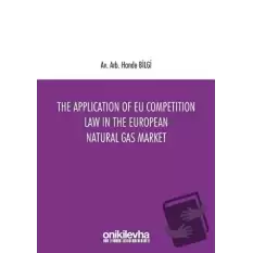 The Application of EU Competition Law in the European Natural Gas Market