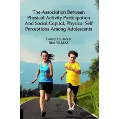 The Association Between Physical Activity Participation And Social Capital, Physical Self Perceptions Among Adolescents