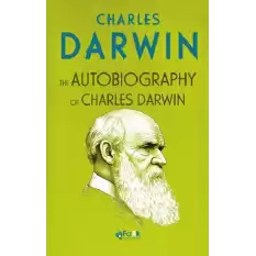 The Autobiography Of Charles Darwin