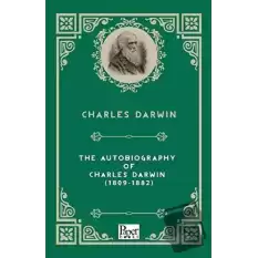 The Autobiography Of Charles Darwin 1809 - 1882