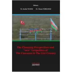 The Changing Perspectives and New Geopolitics Of The Caucasus In The 21st Century