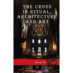 The Cross in Ritual Architecture and Art