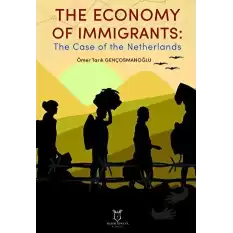 The Economy of Immigrants: The Case of the Netherlands