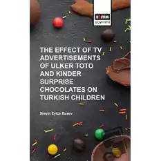 The Effect of Tv Advertisements of Ulker Toto and Kinder Surprise Chocalates on Turkish Children