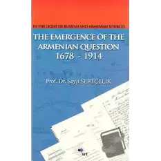 The Emergence Of The Armenian Oestion 1678-1914