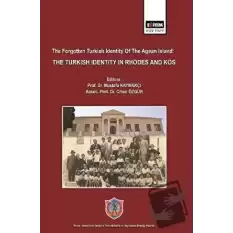 The Forgotten Turkish Identity of the Aegean Islands: Turkish Identity in Rhodes and Kos