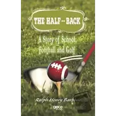 The Half-Back: A Story of School, Football and Golf