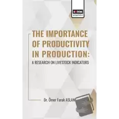 The Importance Of Productıvıty In Production: A Research On Livestock Indicators