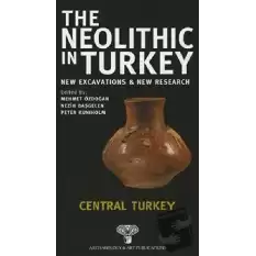 The Neolithic in Turkey - Central Turkey / Volume 3 (Ciltli)