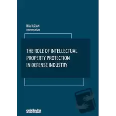 The Role Of Intellectual Property Protection in Defense Industry