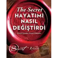 The Secret - Hayatımı Nasıl Değiştirdi (Ciltli)