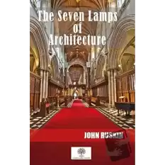 The Seven Lamps Of Architecture