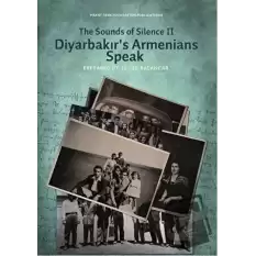 The Sounds of Silence 2 - Diyarbakırs Armenians Speak