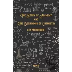 The Story Of Alchemy And The Beginnings Of Chemistry