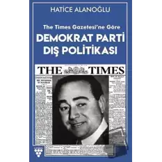 The Times Gazetesine Göre Demokrat Parti Dış Politikası