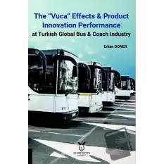 The “Vuca” Effects & Product Innovation Performance At Turkish Global Bus, Coach Industry