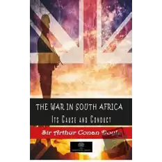 The War in South Africa, İts Cause and Conduct