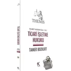 Themis - Ticari İşletme Hukuku (Ticaret Hukuku Özet Cilt 1)