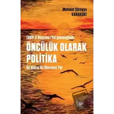 THKP-C Devrimci Yol Geleneğinde Öncülük Olarak Politika