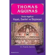 Thomas Aquinas - Doctor Angelicus -Hayatı, Eserleri ve Düşüncesi