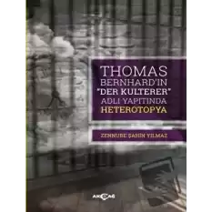 Thomas Bernhard “Der Kulterer” Adlı Yapıtında Heterotopya