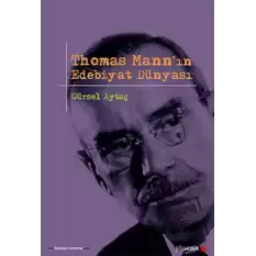 Thomas Mann’ın Edebiyat Dünyası