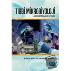 Tıbbi Mikrobiyoloji Laboratuvar Kitabı