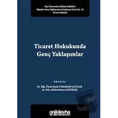 Ticaret Hukukunda Genç Yaklaşımlar