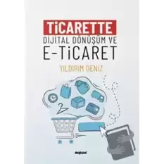 Ticarette Dijital Dönüşüm ve E-Ticaret