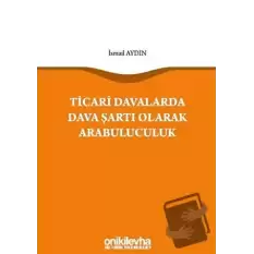 Ticari Davalarda Dava Şartı Olarak Arabuluculuk