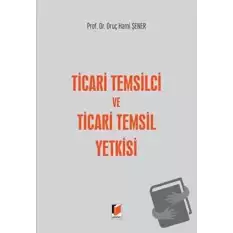 Ticari Temsilci ve Ticari Temsil Yetkisi (Ciltli)