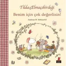 Tilda Elmaçekirdeği Benim İçin Çok Değerlisin!