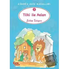 Tilki ile Aslan – Gündüz Gece Masalları 5