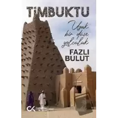 Timbuktu - Uzak Bir Düşe Yolculuk
