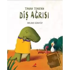 Timsah Temsinin Diş Ağrısı