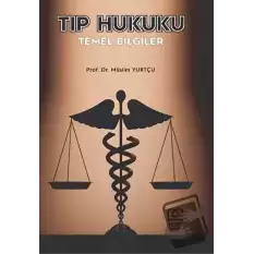 Tıp Hukuku Temel Bilgiler